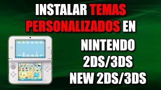 Instalar Temas Personalizados En 2Ds3Dsnew 2Ds3Ds. Bien Explicado.