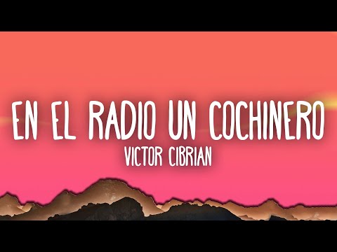 Victor Cibrian - En El Radio Un Cochinero (Lluvia De Balas)