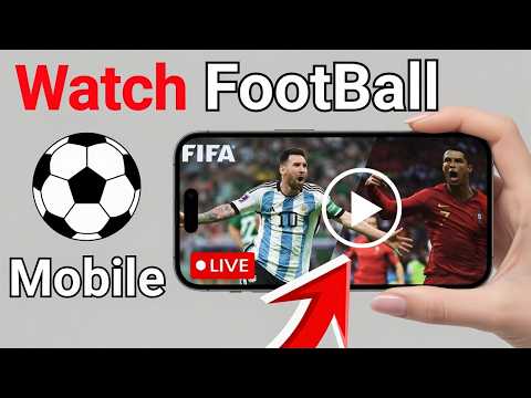 How To Watch Football Matches Live On Mobile & Computer (2026)