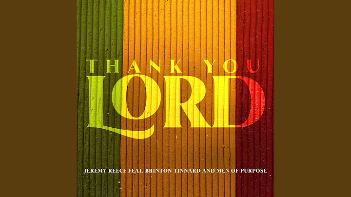 Thank You LORD (feat. Brinton Tinnard & Men Of Pur...