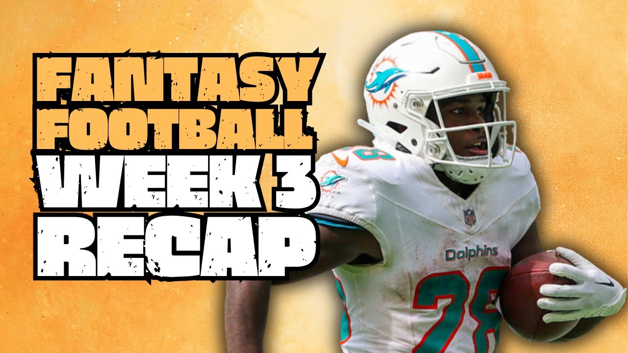 What We Learned Week 3 Fantasy Football Recap | Fantasy Football Advice