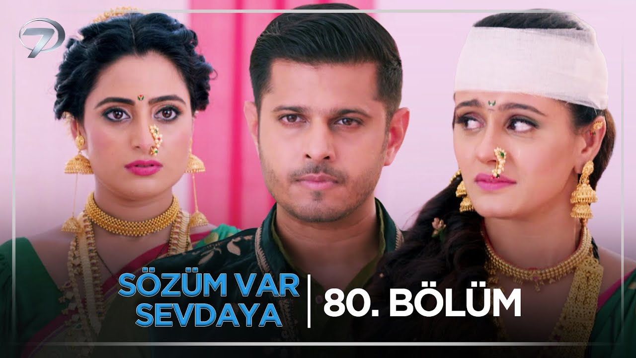 Sözüm Var Sevdaya Hint Dizisi 80. Bölüm (28 Kasım Cuma) @kanal7