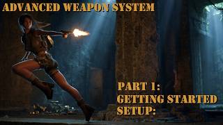 Advanced Weapon System Part 1 Setup: