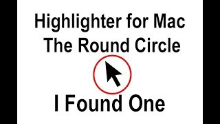 Highlighter for Mac Round Cursor Circle I Found It.