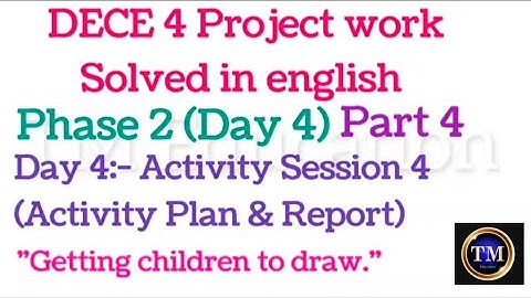DECE 4 Project work Solved in english#Phase 2 (Day 4)#Activity Session 4 (Activity Plan & Report)