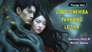 Ujao Onkhiba Pakhang Leisha || Manipuri Phunga Wari || Helly Maisnam🎤 || Alpana✍️