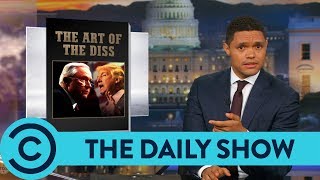 The Daily Show with Trevor Noah | Trump Won't Stop Dissing Jeff Sessions