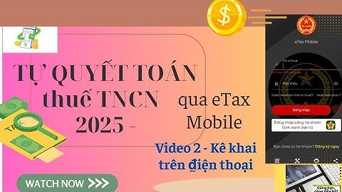 Cách Tự quyết toán thuế TNCN mới nhất 2025  trên Etax Mobile