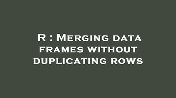 R : Merging data frames without duplicating rows