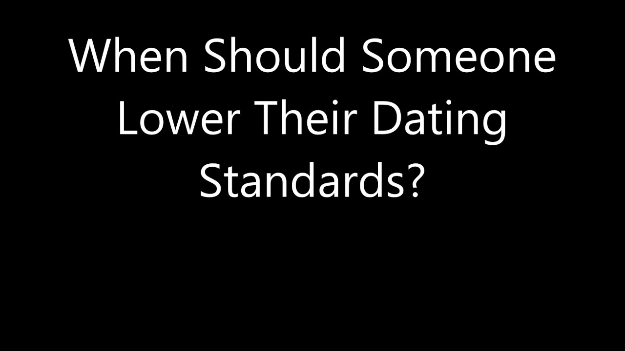 dating lower your standards