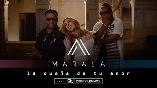 La dueña de tu amor - Marala Ft. Zion & Lennox | Video Oficial