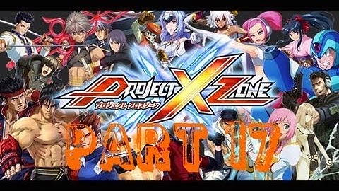 Lets Play Project X Zone Part 17 Chapter 12 Fury Sparks 1/2