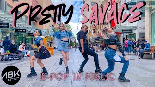 [K-POP IN PUBLIC] BLACKPINK (블랙핑크) - Pretty Savage Dance Cover by ABK Crew from Australia