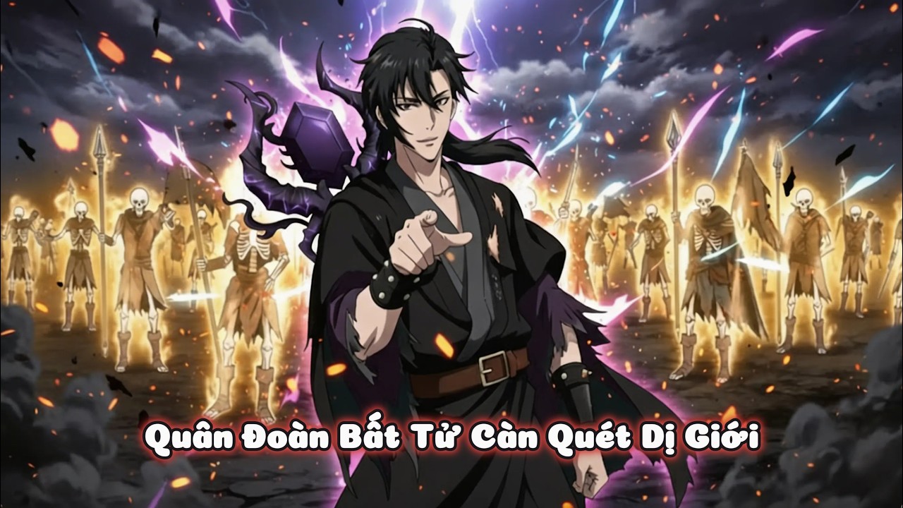 [FULL Version] Quân Đoàn Bất Tử Càn Quét Dị Giới |MyHope World