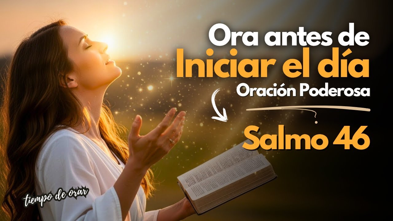 Salmo 46 - Oración Matutina: Dios es tu Refugio y Fortaleza 🌅💪