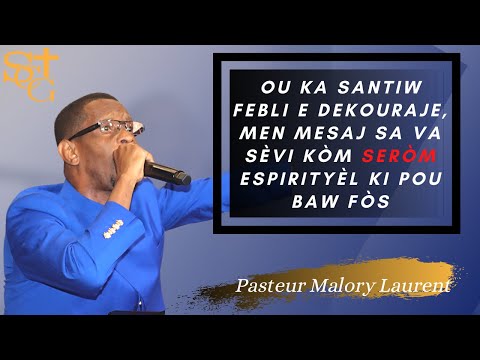Ou Ka Santiw Febli e Dekouraje, Mesaj Sa Va Sèvi Kòm Seròm Espirityèl Ki Pou Baw Fòs |Pasteur Malory