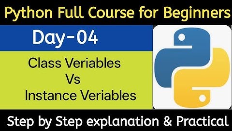 Day-04 | Python Full Course for Beginners | Class Veriable  & Instance Veriable
