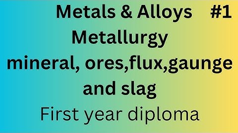 Metals & Alloys|Metallurgy|Diploma in engineering first year|Basic science - chemistry