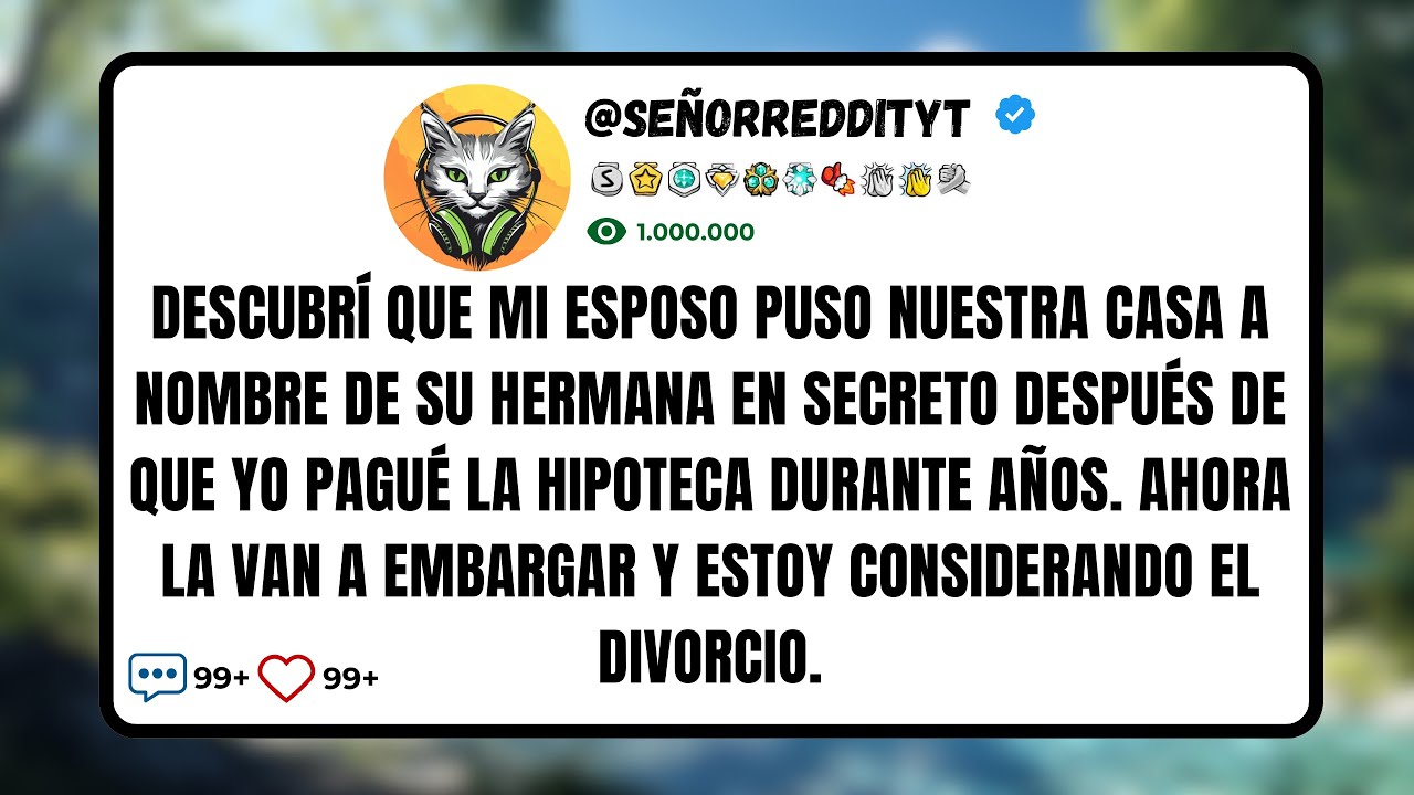 Descubrí Que Mi Esposo Puso Nuestra Casa A Nombre De Su Hermana En Secreto Después De Que Yo...