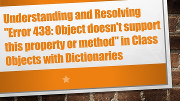 Understanding and Resolving "Error 438: Object doesn