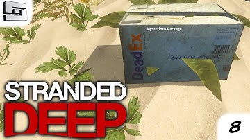 Stranded Deep Gameplay : MYSTERIOUS PACKAGE! E8
