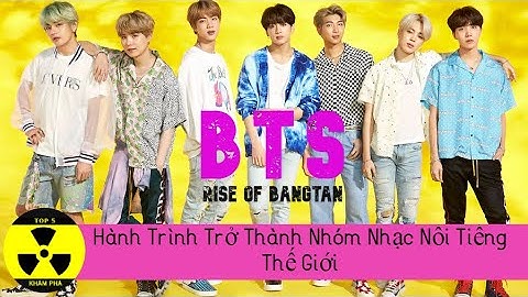BTS–TÓM TẮT TIỂU SỬ NHÓM NHẠC BTS (BANGTAN BOYS) - BIG HIT ENTERTAINMENT
