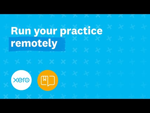 Run your practice remotely | Xero