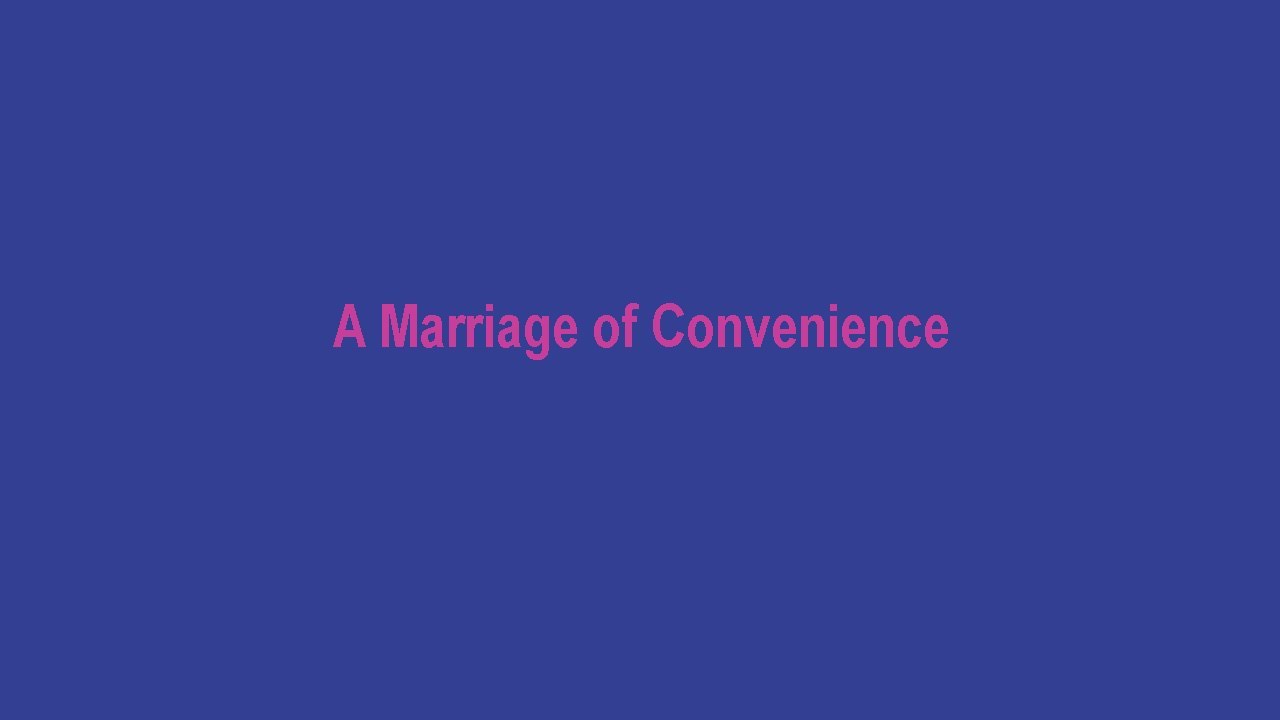A MARRIAGE OF CONVENIENCE - YouTube