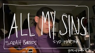 All My Sins - Sarah Barrios x Syd Hartha (Acoustic Cover)
