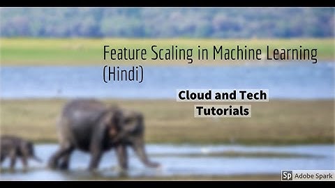 Feature Scaling in Machine Learnig (Part 4) - Cloud and Tech Tutorials