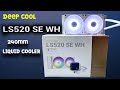 Deepcool ls520 se wh 240mm liquid cpu cooler unbox install test
