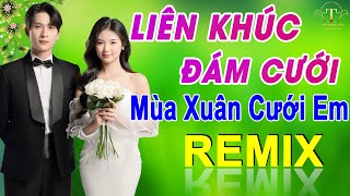 ✅MÙA XUÂN CƯỚI EM ➤LK NHẠC ĐÁM CƯỚI CHA CHA CHA Mới Nhất 2024-NHẠC CƯỚI REMIX MỞ TO CẢ HỌ QUẨY