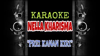 Nella Kharisma - Prei Kanan Kiri (Karaoke Tanpa Vokal)