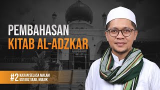 LIVE# | #2 Pembahasan Kitab al-adzkar | Ustadz tajul muluk