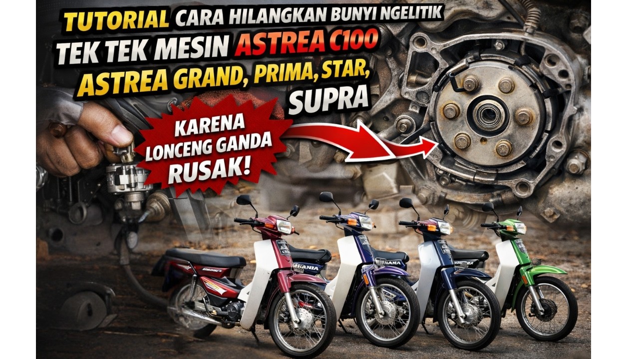 TUTORIAL HILANGKAN BUNYI NGELITIK TEK TEK MESIN ASTREA C100     Karena Lonceng Ganda rusak  Oblak