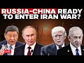 LIVE Russia China READY To Enter Iran War World On Edge World War 3 Fear Looms Putin Trump