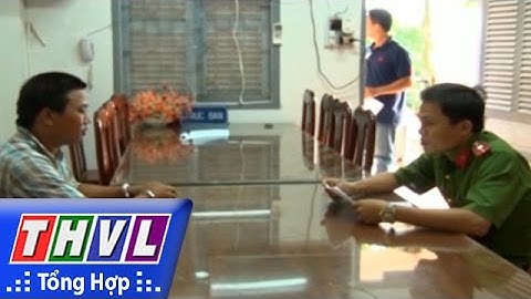 THVL | Bắt đối tượng bị truy nã tại Cà Mau về tội cố ý gây thương tích