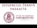 Paskaita VDU studentams „Verslumas ir savirealizacija XXI a.“ #18 (70) Jevgenijus Černyš