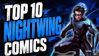 Top 10 Nightwing Comics To Add To Your Collection
