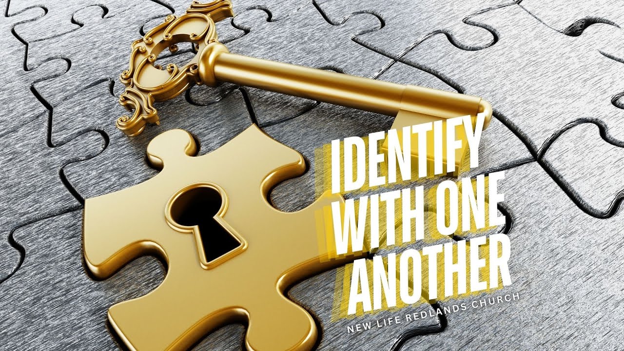 Identify with one another dennis evangelisto new life redlands