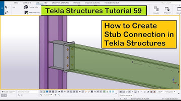 Tekla Structures Tutorial 59 | How to Create Stub Connection in Tekla Structures