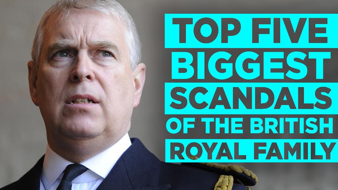 Top Five Biggest Scandals of the British Royal Family - YouTube