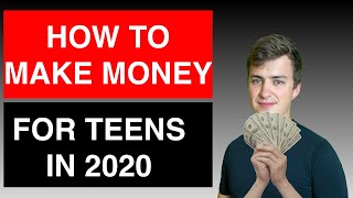 How To Make Money For Teens In 2020 During These Times