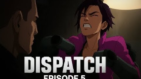 Dispatch Episode 5: Team Building | No Commentary
