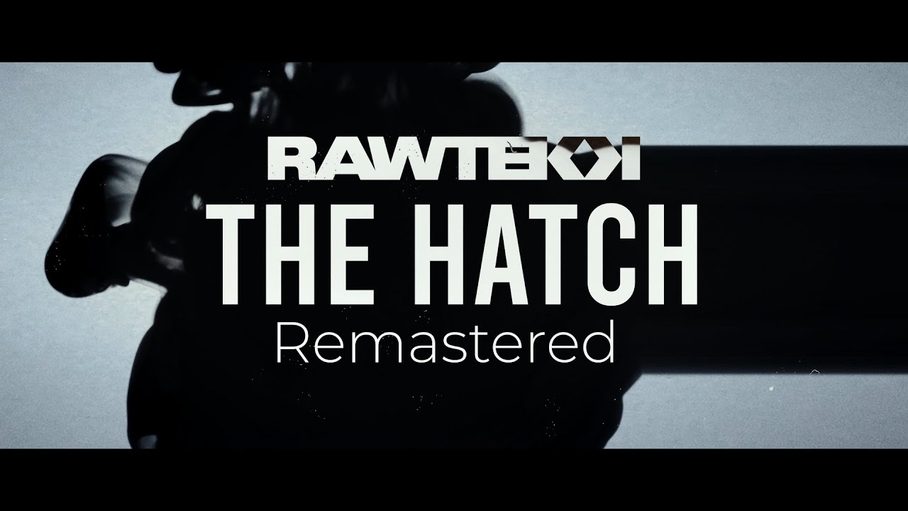 Rawtekk - The Hatch (Remastered, Official Music Video)