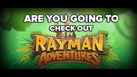 Rayman Adventures - iOS / Android - Gameplay Walkthrough!