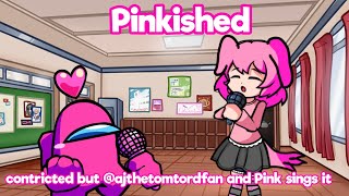 Pinkished - Constricted but @ajthetomtordfan6414 and Pink sings it