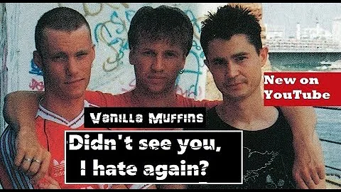 Oi Punk Vanilla Muffins *Didn't see you,I hate again? *