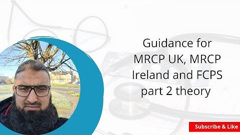 Guidance for MRCP UK  MRCP Ireland part 2 Theory and FCPS part 2 theory