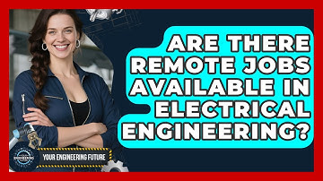 Are There Remote Jobs Available in Electrical Engineering? - Your Engineering Future